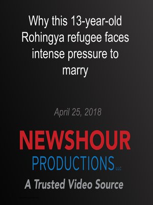 cover image of Why this 13-year-old Rohingya refugee faces intense pressure to marry